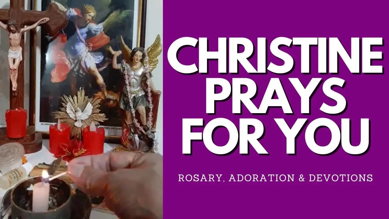 Rosary, Adoration & Benediction - Christine Prays for You - Mon, Jan. 2nd, 2023