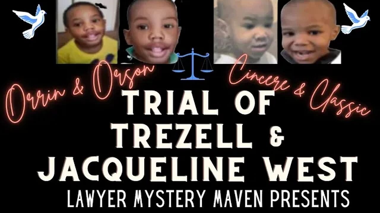 Trial of Trezell & Jacqueline West Week 1 Overview by Lawyer Mystery Maven