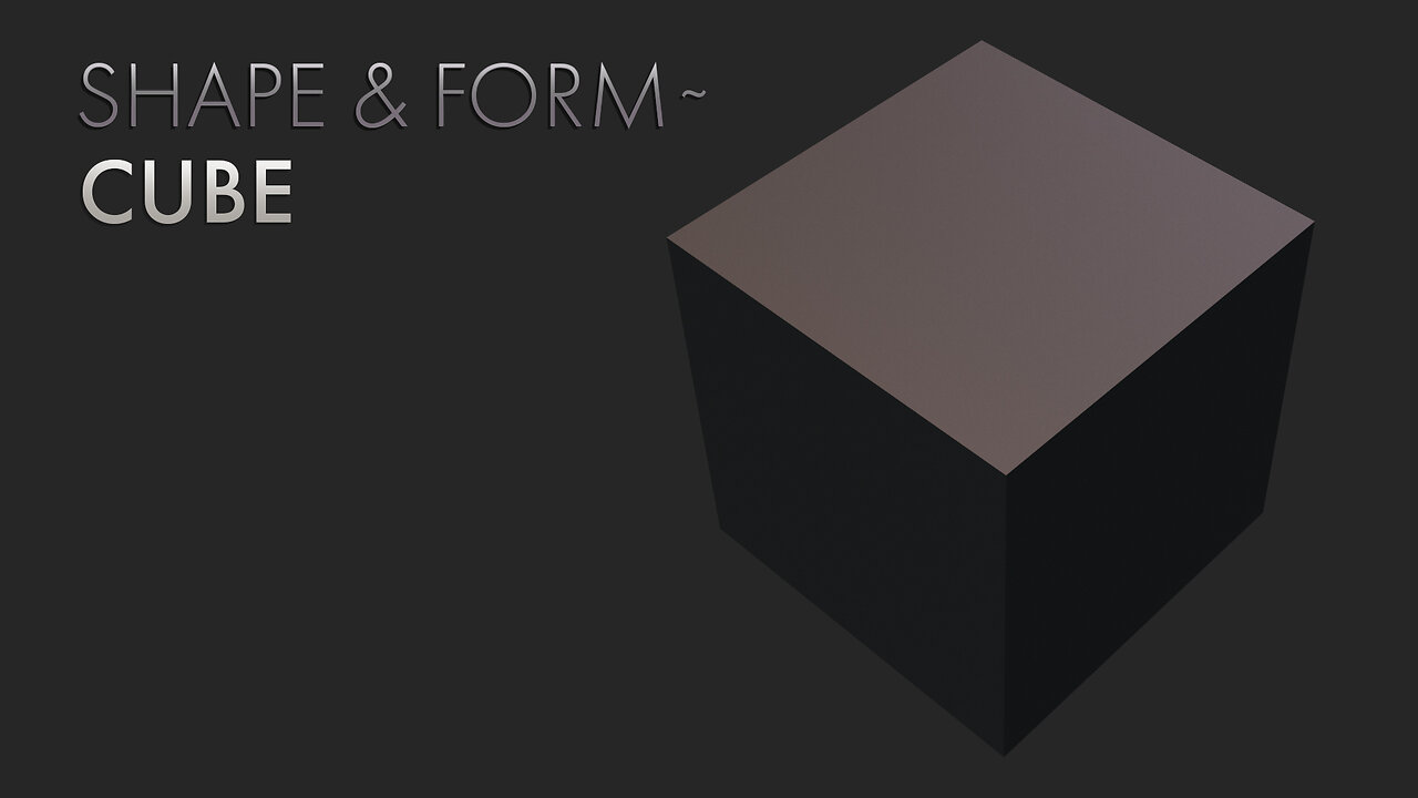 Shape & Form – Cube