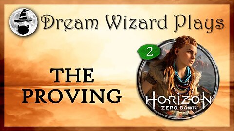 DWP 181 ~ Horizon: Zero Dawn (2017) ~ [#2] "The Proving"