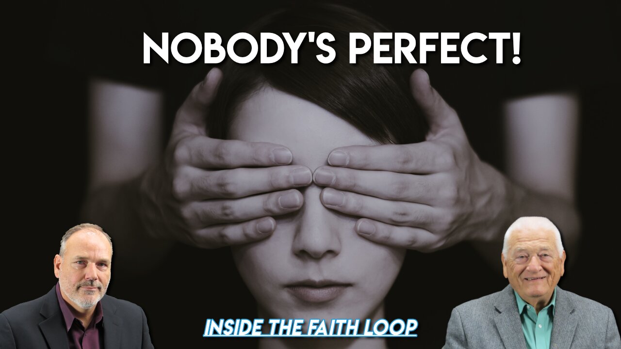 Nobody's Perfect | Inside the Faith Loop