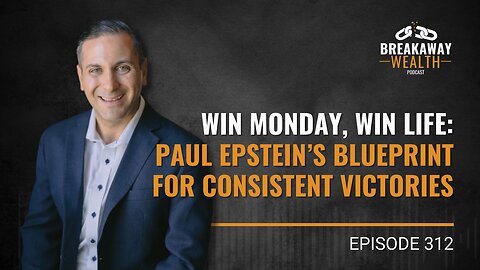 Win Monday, Win Life: Paul Epstein’s Blueprint for Consistent Victories