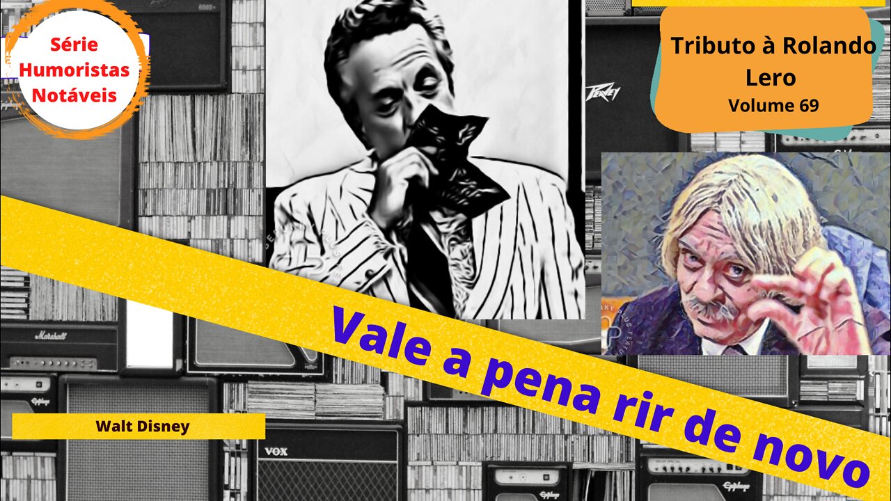 Humoristas notáveis - Rolando Lero - QUAL FOI A GRANDE CRIAÇÃO DE WALT DISNEY?