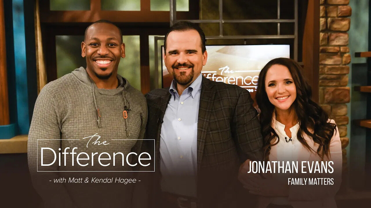 The Difference with Matt and Kendal Hagee - Family Matters with Jonathan Evans