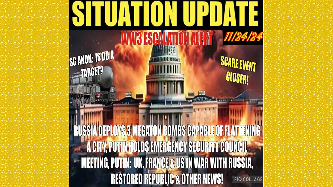 SITUATION UPDATE 11/24/24 - Russia Prepping For War W/Uk, Us & France, Deploying Mega-Bombs, SG Anon