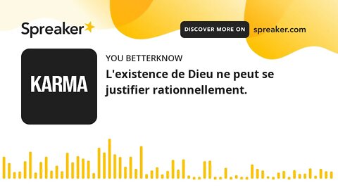 L'existence de Dieu ne peut se justifier rationnellement.