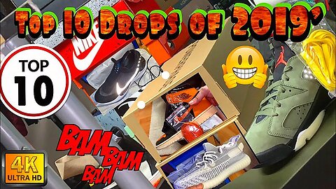 Top Ten 2019’ Sneaker Releases Of The Year: W/Some🔥Kicks YEEZY,NIKE,JORDAN,NEW BALANCE