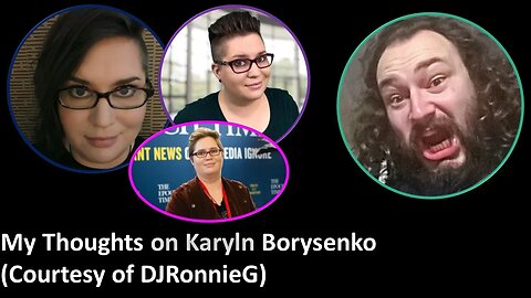 My Thoughts on Karyln Borysenko (Courtesy of DJRonnieG)