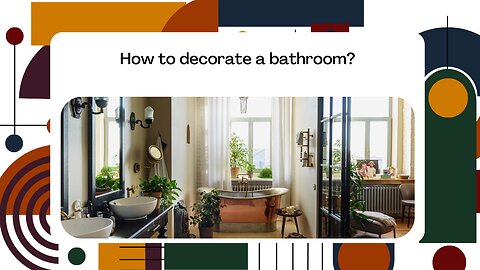 How to decorate a bathroom?