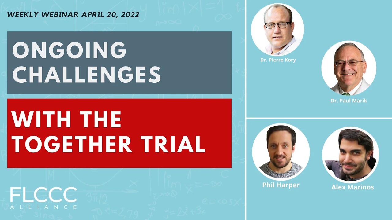 A Deeper Dive into the TOGETHER Trial : FLCCC Weekly Webinar (April 20, 2022)