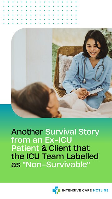 Another Survival Story from an Ex-ICU Patient& Client that the ICU Team Labelled as "Non-Survivable"