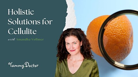 Holistic Solutions for Cellulite