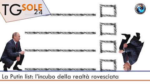 TgSole24 - 22 marzo 2021 - La Putin List: l’incubo della realtà rovesciata