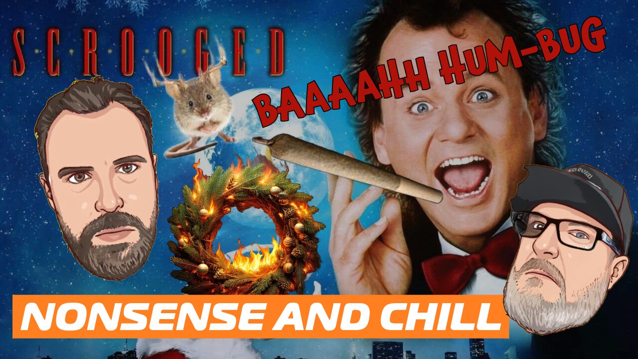 Nonsense and Chill - Scrooged