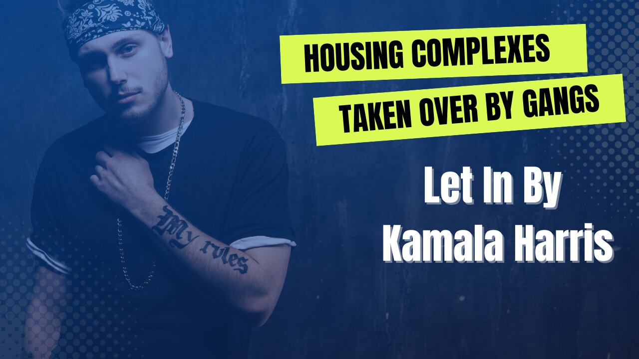 Housing Complexes Taken Over By Gangs| Let In By Kamala Harris