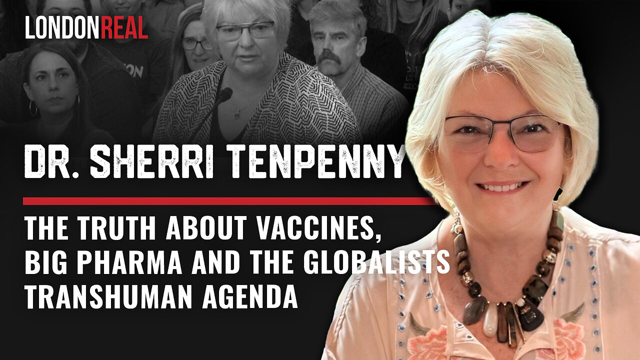 Dr Sherri Tenpenny - The Truth About Vaccines, Big Pharma & The Globalists' Transhuman Agenda