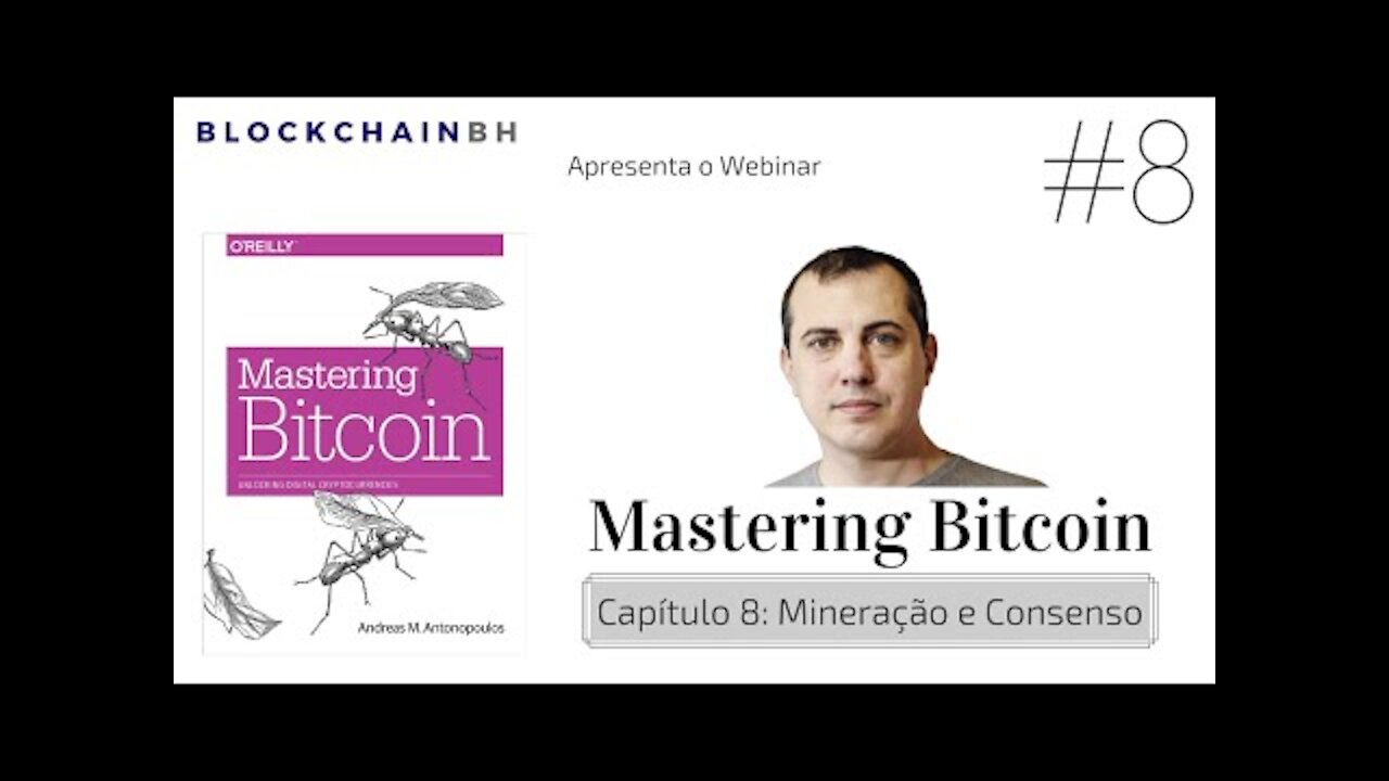 Webinar Mastering Bitcoin - Capítulo 8 Mineração e Consenso