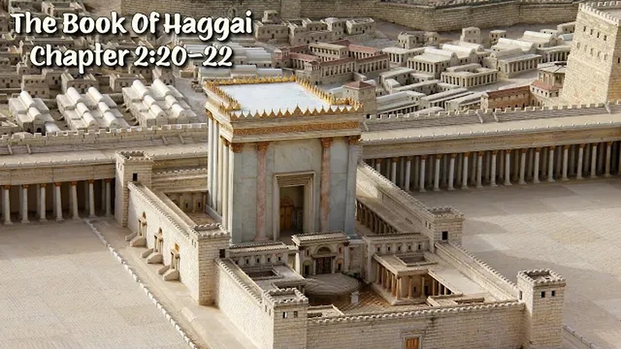 The Book Of Haggai Chapter 2:20-22 - The Destruction Of The World Kingdoms