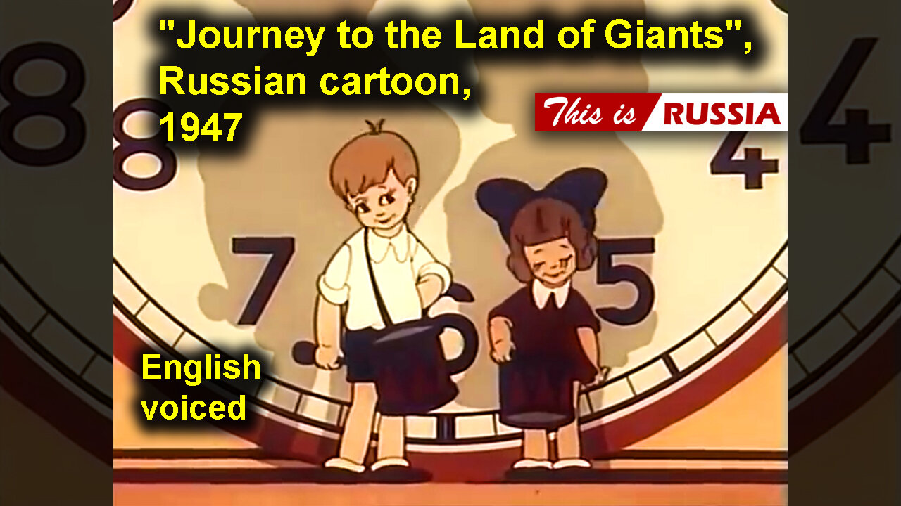 "Journey to the Land of Giants", Russian cartoon (1947). English voiced