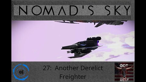 Nomad's Sky 27: Another Derelict Freighter
