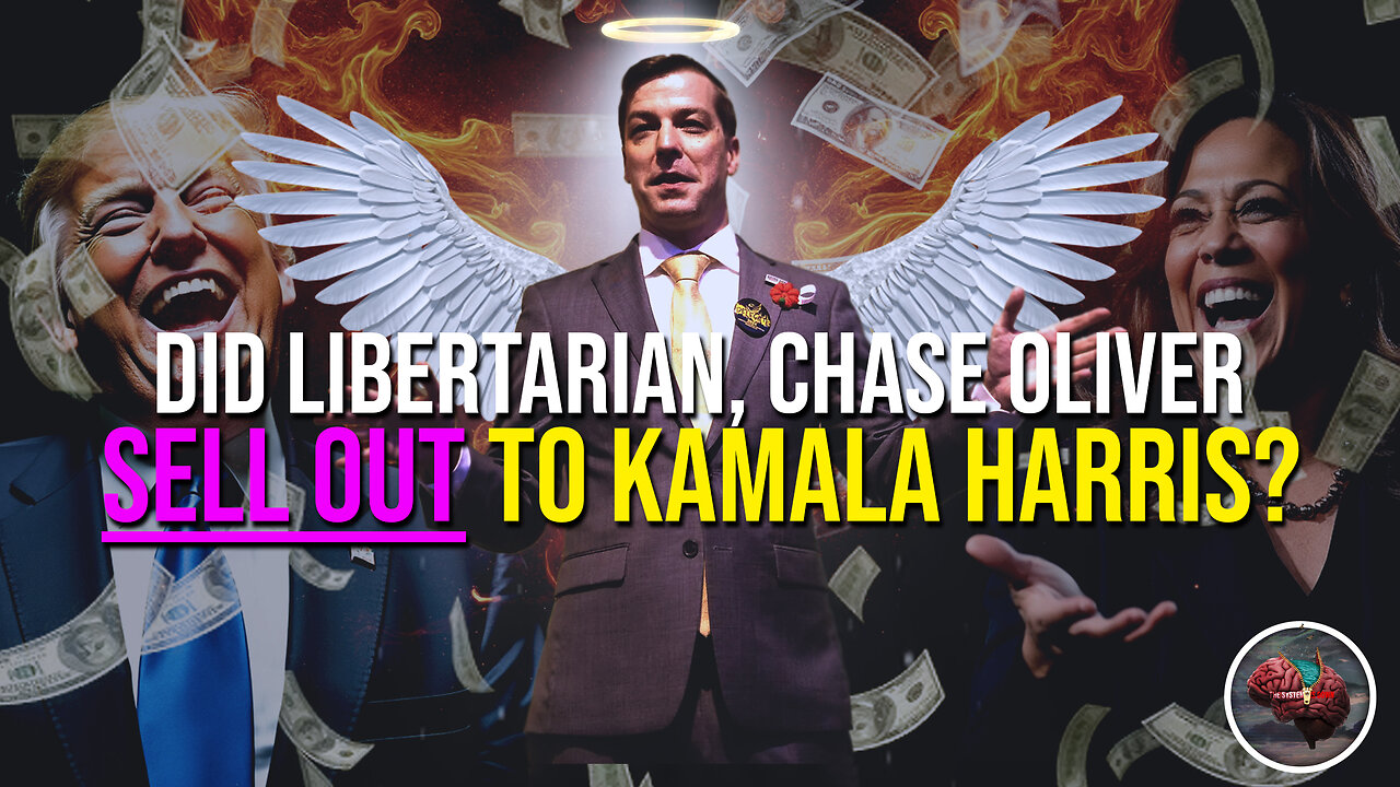 462: Libertarian Chase Oliver SELLS OUT to Kamala Harris