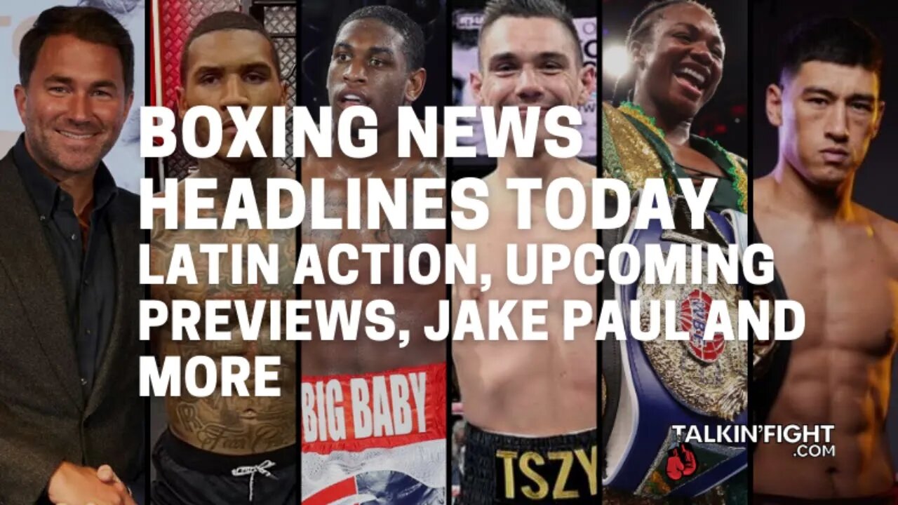 Latin Action, Upcoming Previews, Jake Paul and more | Talkin' Fight