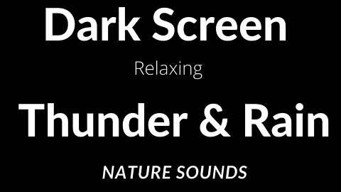 Rain Sounds Thunder and Rain Sounds for Sleeping Dark Screen Relaxation And Sleep Nature Sounds