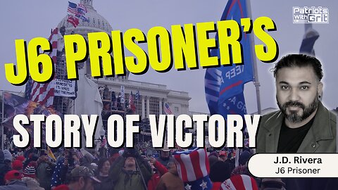 J6 Prisoner's Story of Victory Even After He Was Unjustly Accused | J.D. Rivera