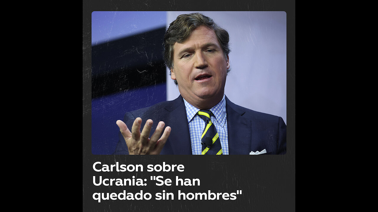 Tucker Carlson critica a los nuevos reclutamientos del Ejército ucraniano