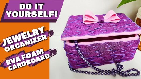 DIY - How to Make Jewelry Organizer EVA Foam and Cardboard