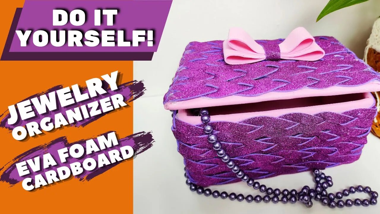 DIY - How to Make Jewelry Organizer EVA Foam and Cardboard