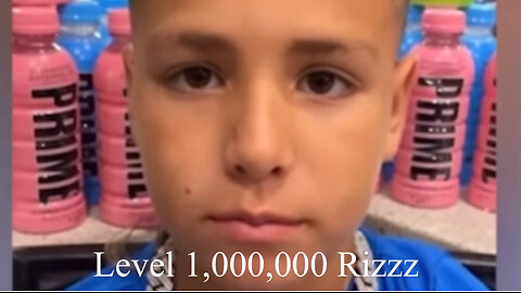 Level 1,000,000 Rizzz You Better Watch Out