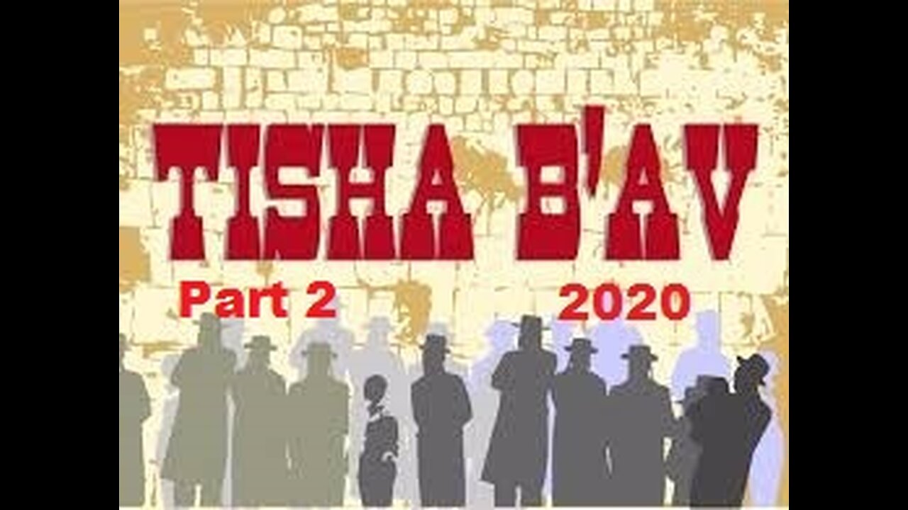 Tisha B' Av 2020 - Part 2