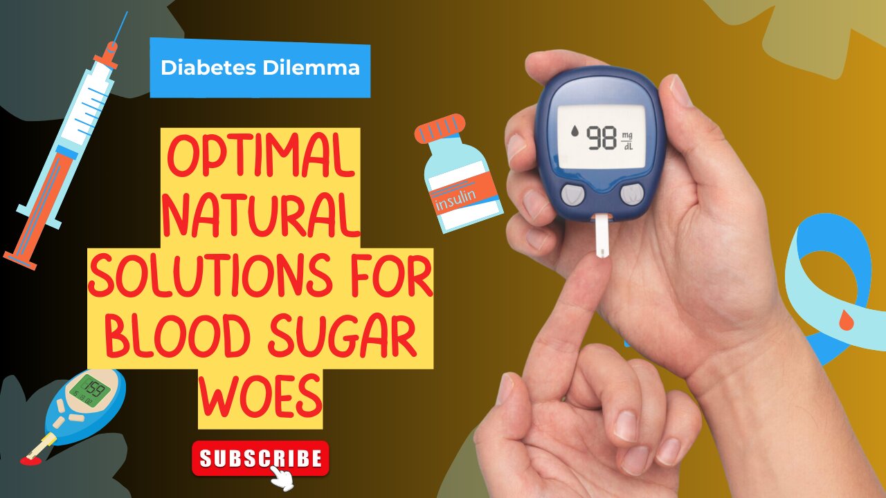 Diabetes Dilemma: Optimal Natural Solutions for Blood Sugar Woes