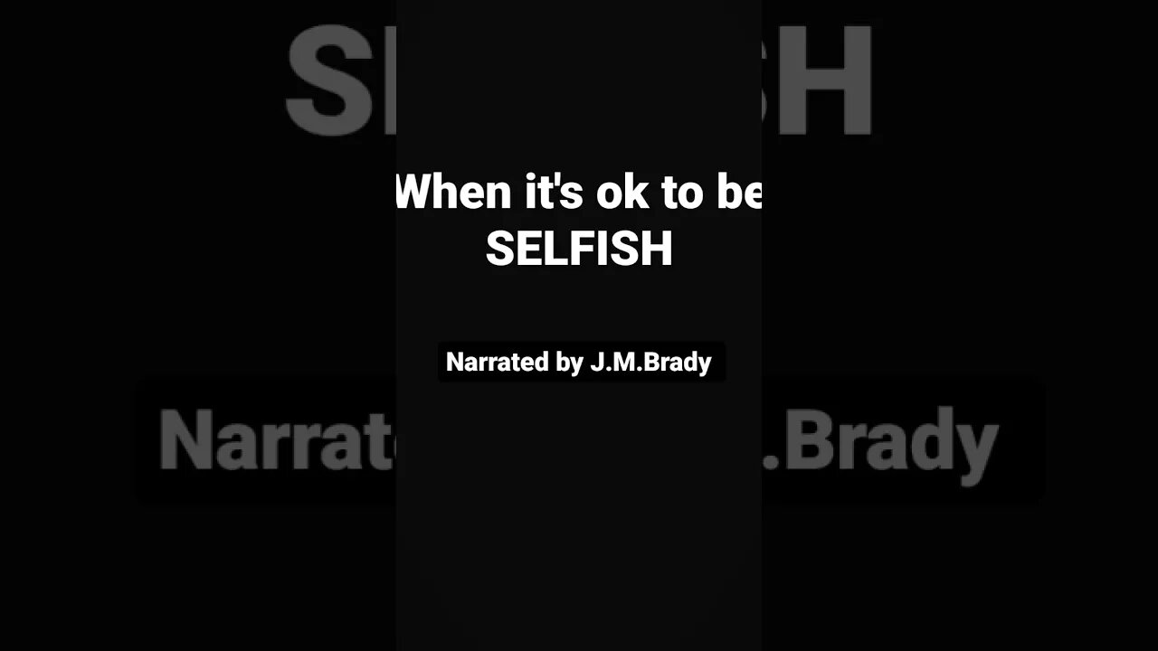 When it's ok to be Selfish #narration #selfcare