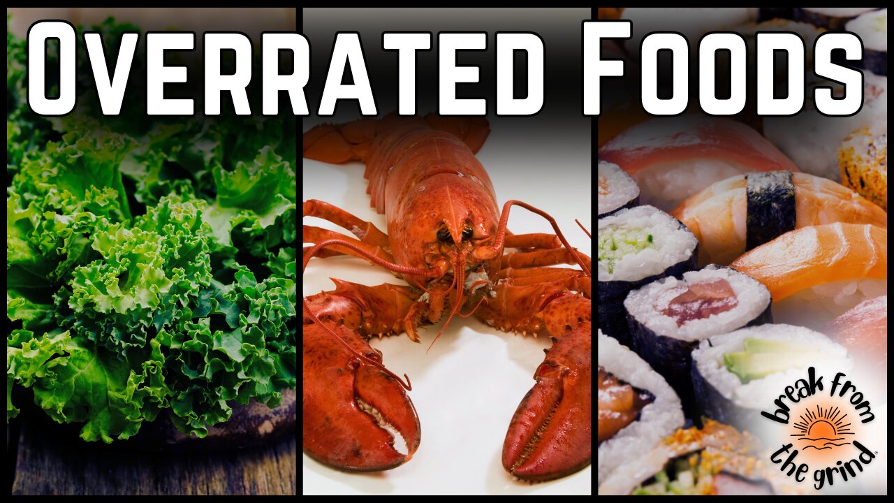 The Most Overrated Foods