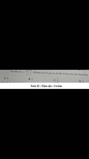 Toán 12: Cho hàm số y=(2x+1)/(x-1). Khoảng cách từ gốc tọa độ đến tiệm cận đứng