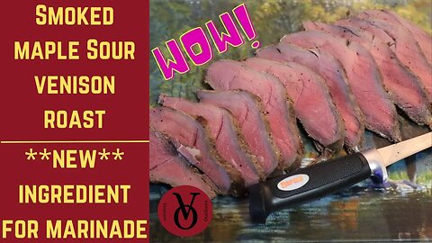 Smoked Maple Venison Roast
