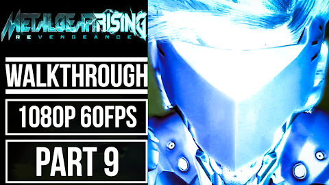 METAL GEAR RISING REVENGEANCE Gameplay Walkthrough PART 9 No Commentary [1080p 60fps]