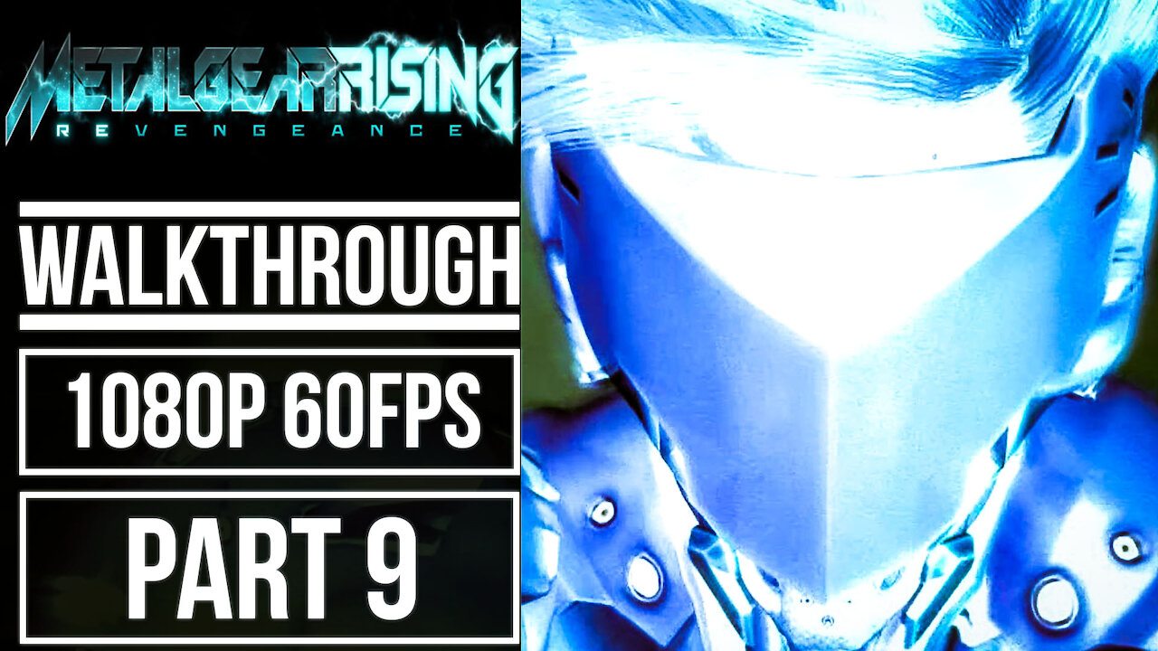 METAL GEAR RISING REVENGEANCE Gameplay Walkthrough PART 9 No Commentary [1080p 60fps]