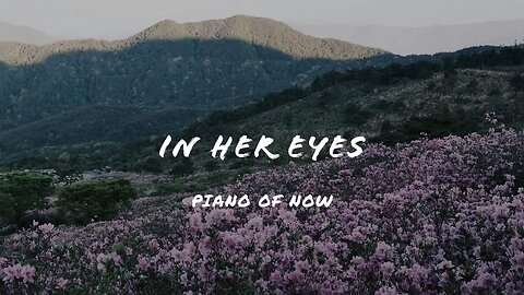 In her eyes | piano of now | A-Loven