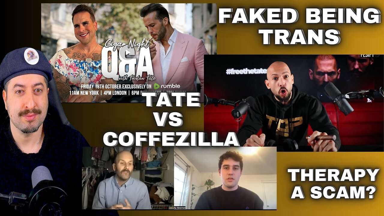 Andrew Tate Vs Coffezilla / Man Faked Being Trans / Therapy A Scam?