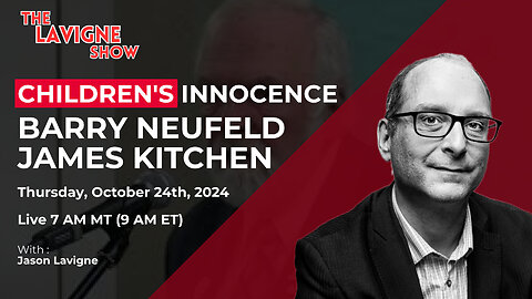 Children's Innocence w/ Barry Neufeld & James Kitchen