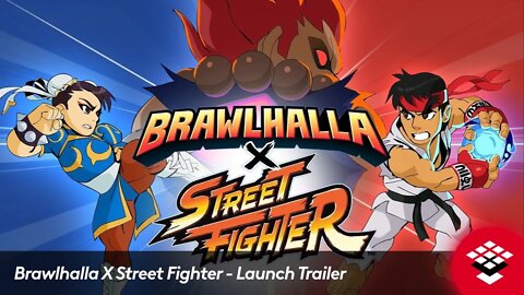 Brawlhalla X Street Fighter - Launch Trailer