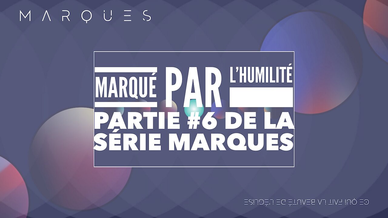 Marqué par l'humilité