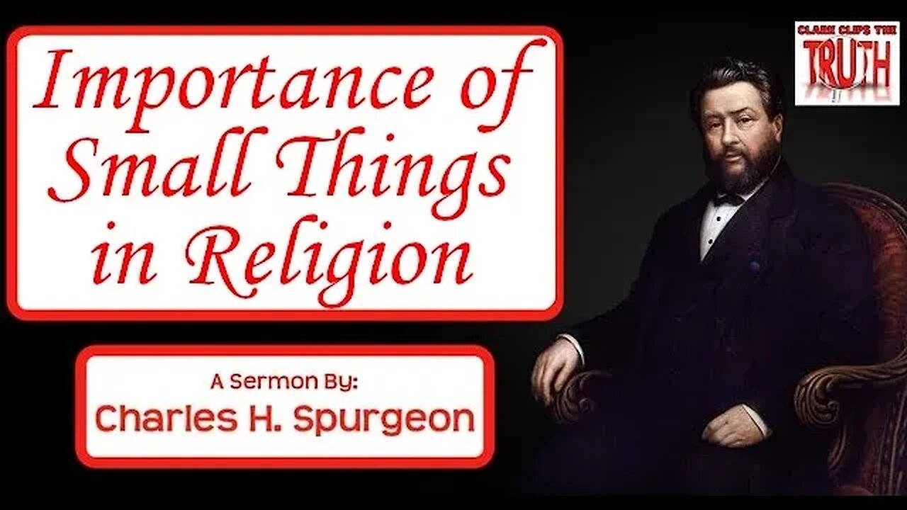 Importance of Small Things in Religion | Charles Spurgeon Sermon