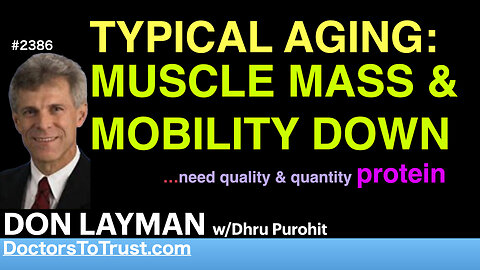 DON LAYMAN d2 | TYPICAL AGING: MUSCLE MASS & MOBILITY DOWN …need quality & quantity protein