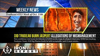 IWR News for October 11th | Did Trudeau Burn Jasper? Allegations of Federal Mismanagement