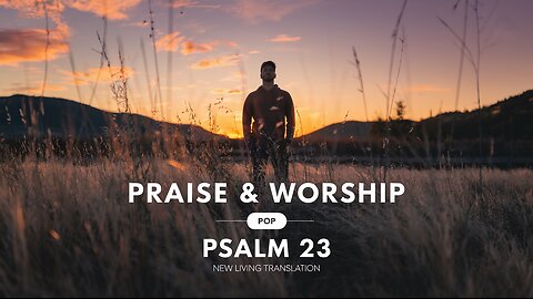 Psalm 23 (NLT) - Pop - Praise & Worship