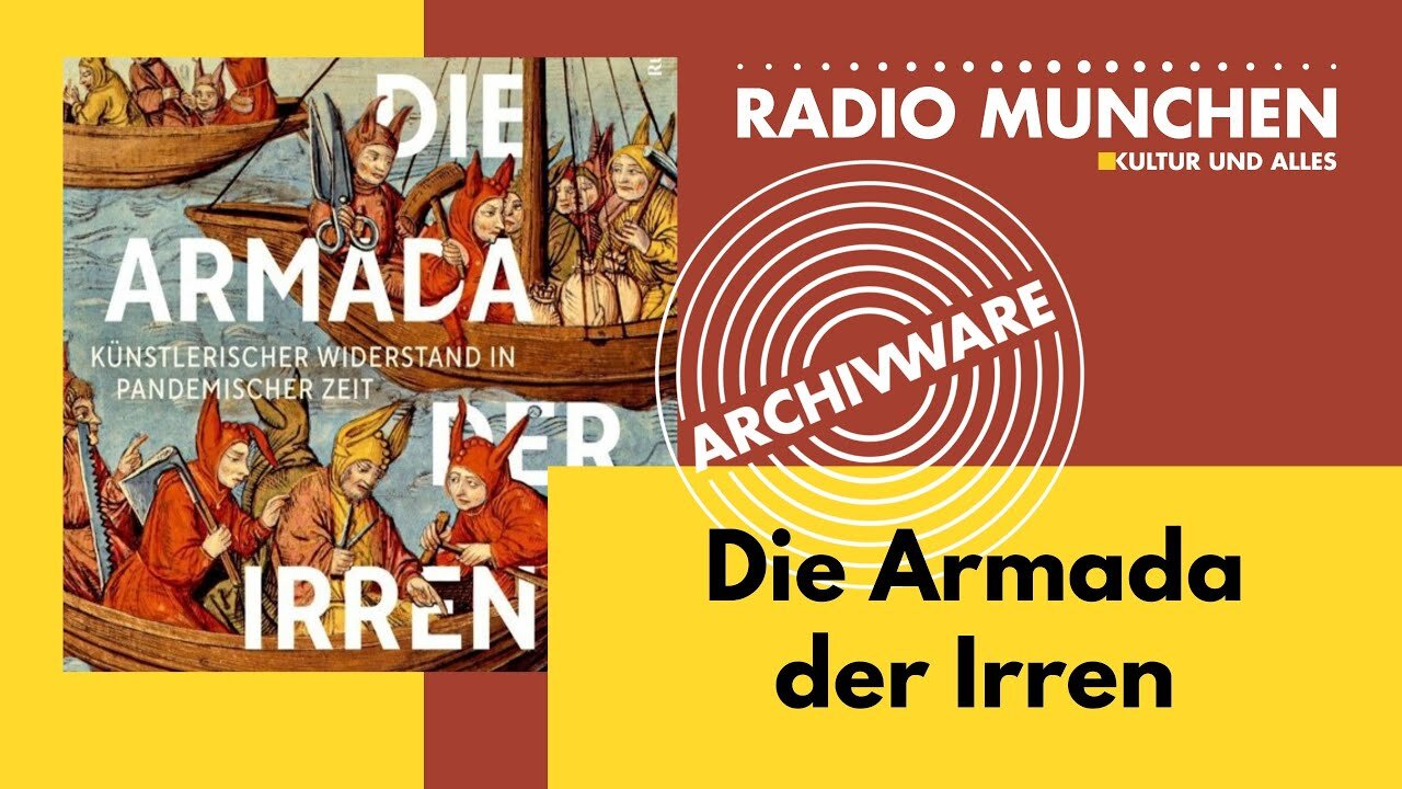 ArchivWare vom 18. März 2022 - Die Armada der Irren - ein Epilog@Radio München🙈